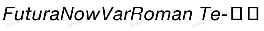 FuturaNowVarRoman Te字体转换 FuturaNowVarRoman Te字体转换